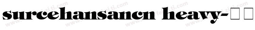 surcehansancn heavy字体转换